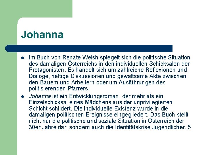 Johanna l l Im Buch von Renate Welsh spiegelt sich die politische Situation des