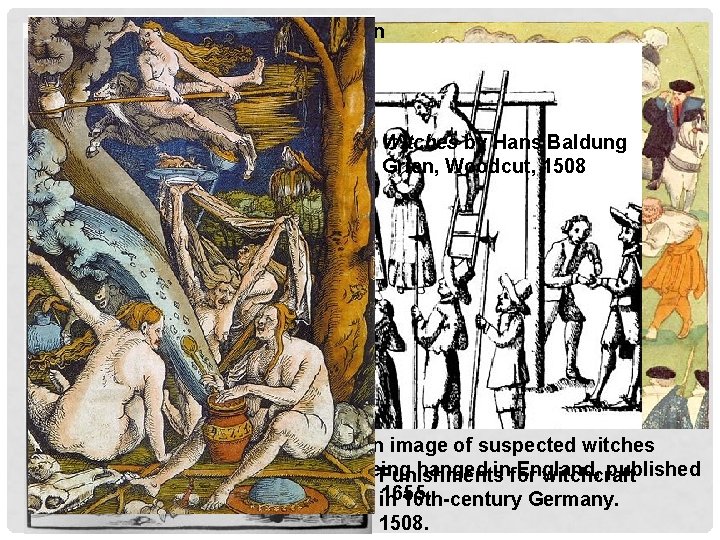 Burning of three witches in Baden, Switzerland 1585 Witches by Hans Baldung Grien, Woodcut,