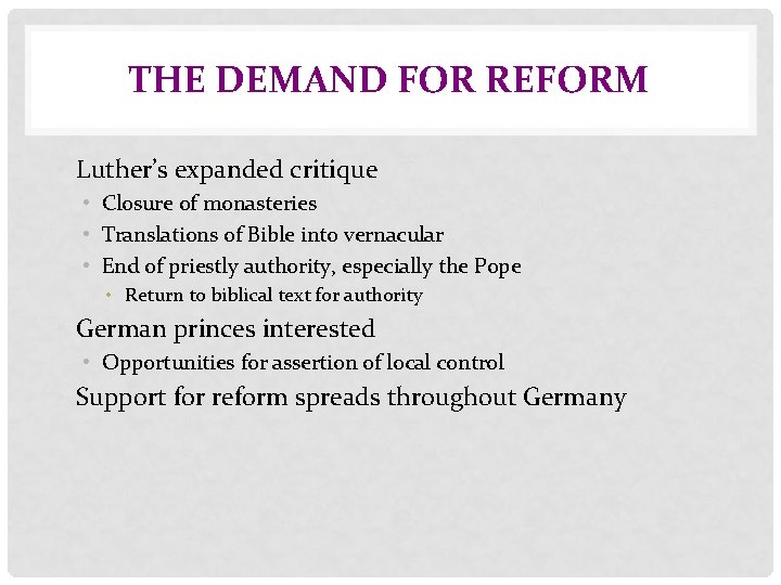 THE DEMAND FOR REFORM • Luther’s expanded critique • Closure of monasteries • Translations