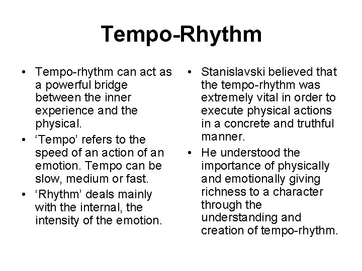 Tempo-Rhythm • Tempo-rhythm can act as a powerful bridge between the inner experience and