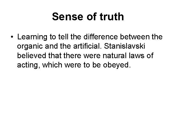 Sense of truth • Learning to tell the difference between the organic and the
