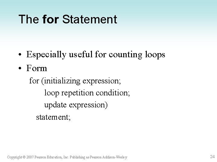 The for Statement • Especially useful for counting loops • Form for (initializing expression; The for Statement • Especially useful for counting loops • Form for (initializing expression;
