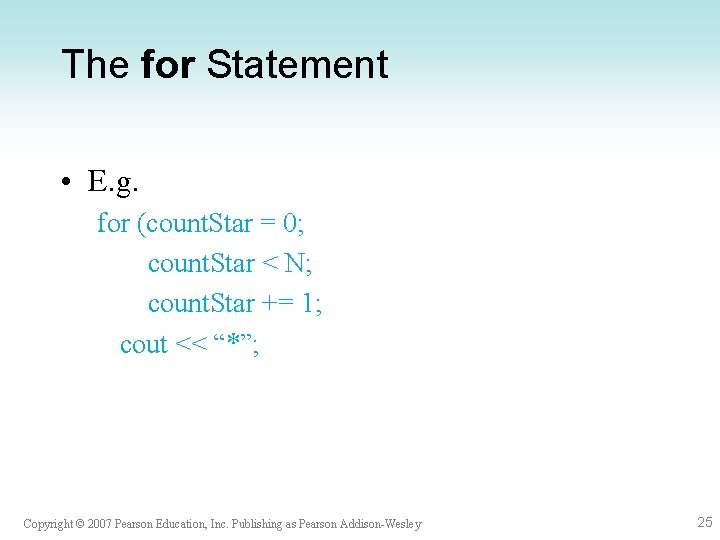 The for Statement • E. g. for (count. Star = 0; count. Star <