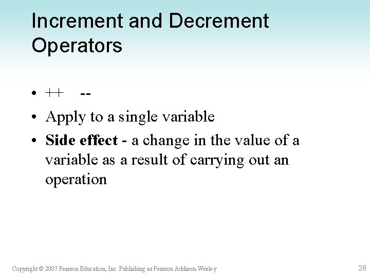 Increment and Decrement Operators • ++ - • Apply to a single variable •
