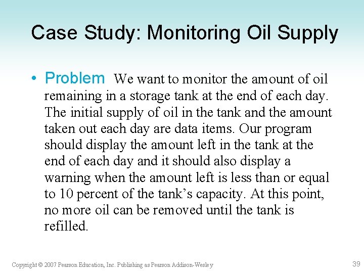 Case Study: Monitoring Oil Supply • Problem We want to monitor the amount of