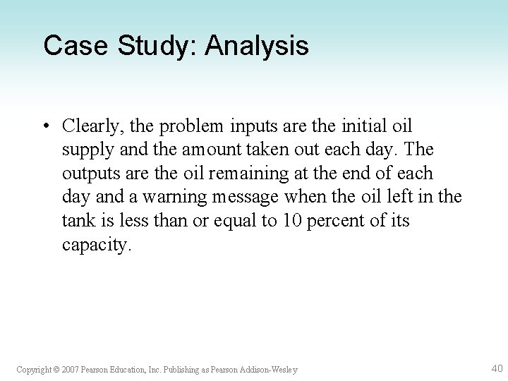 Case Study: Analysis • Clearly, the problem inputs are the initial oil supply and Case Study: Analysis • Clearly, the problem inputs are the initial oil supply and