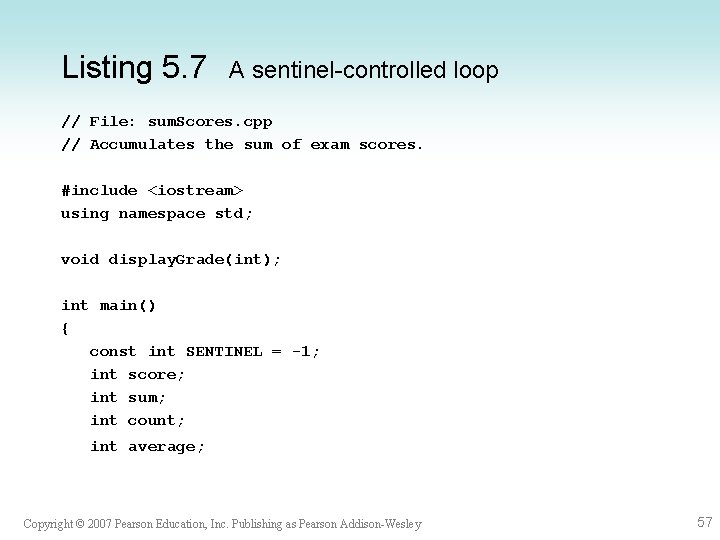 Listing 5. 7 A sentinel-controlled loop // File: sum. Scores. cpp // Accumulates the