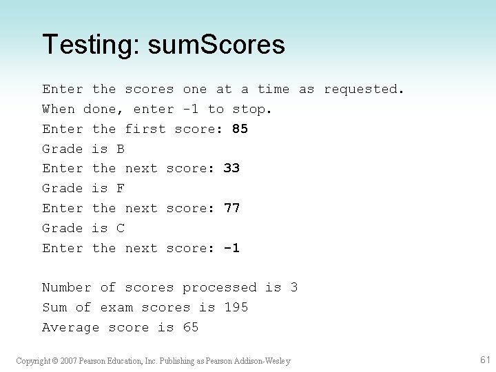 Testing: sum. Scores Enter the scores one at a time as requested. When done,