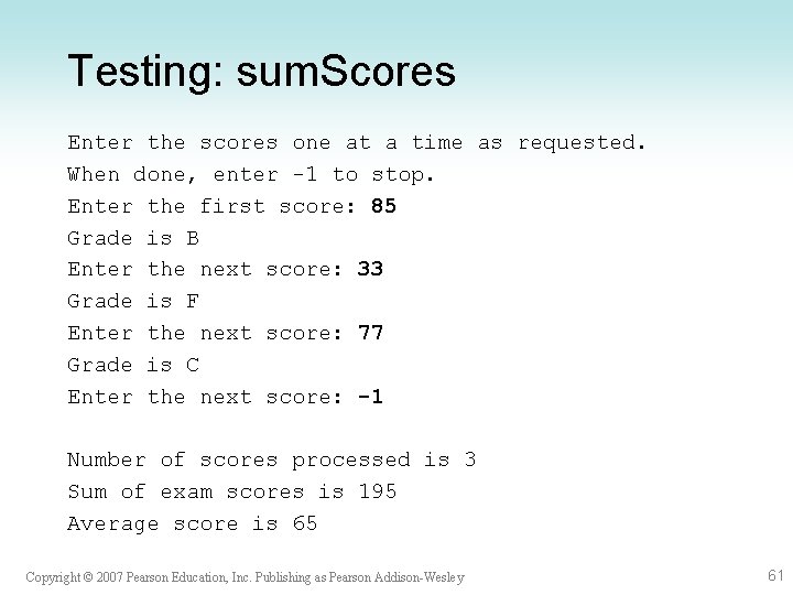 Testing: sum. Scores Enter the scores one at a time as requested. When done, Testing: sum. Scores Enter the scores one at a time as requested. When done,