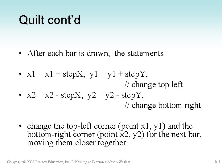 Quilt cont’d • After each bar is drawn, the statements • x 1 =