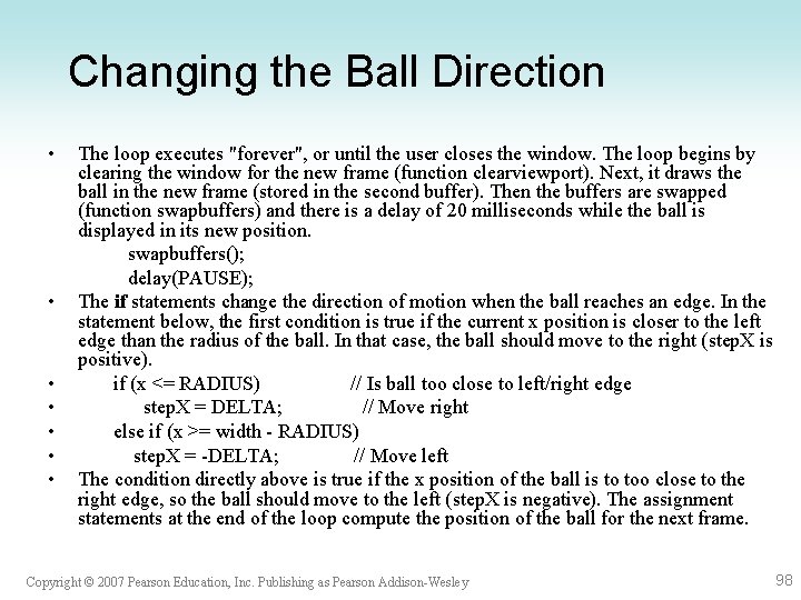 Changing the Ball Direction • The loop executes "forever", or until the user closes