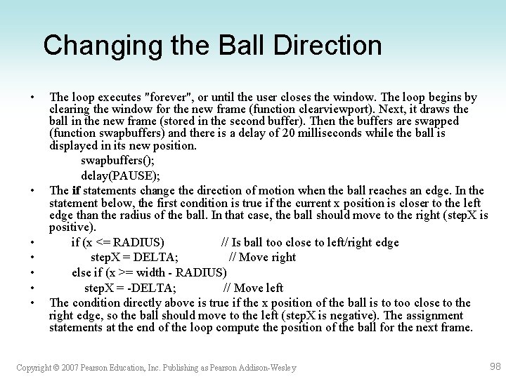 Changing the Ball Direction • The loop executes "forever", or until the user closes Changing the Ball Direction • The loop executes "forever", or until the user closes
