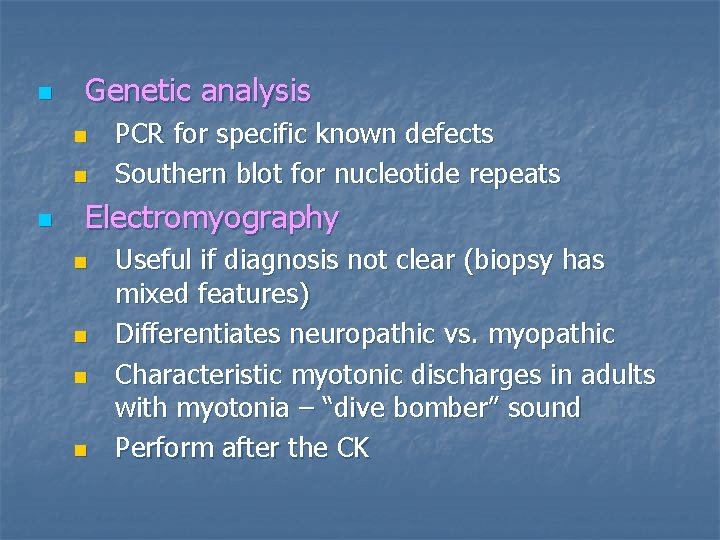 n Genetic analysis n n n PCR for specific known defects Southern blot for