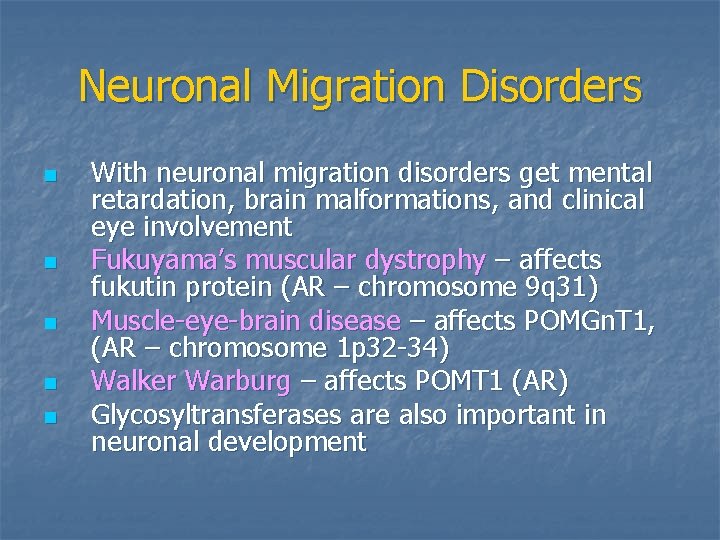 Neuronal Migration Disorders n n n With neuronal migration disorders get mental retardation, brain