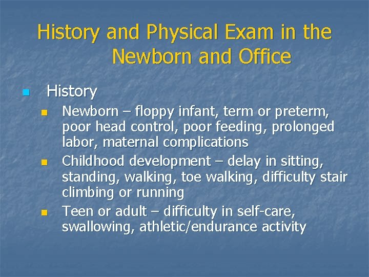 History and Physical Exam in the Newborn and Office n History n n n