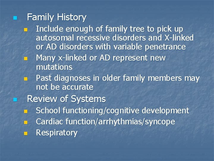 n Family History n n Include enough of family tree to pick up autosomal