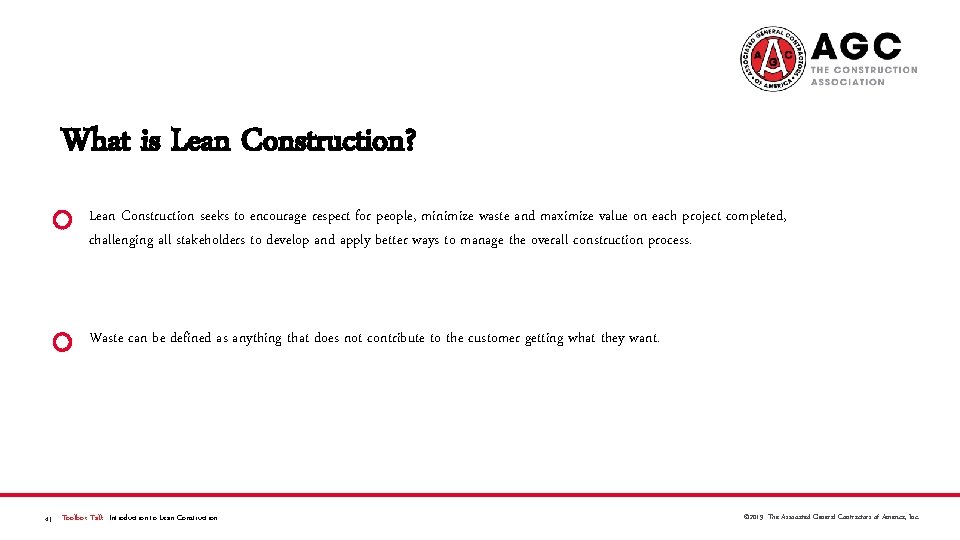 What is Lean Construction? Lean Construction seeks to encourage respect for people, minimize waste