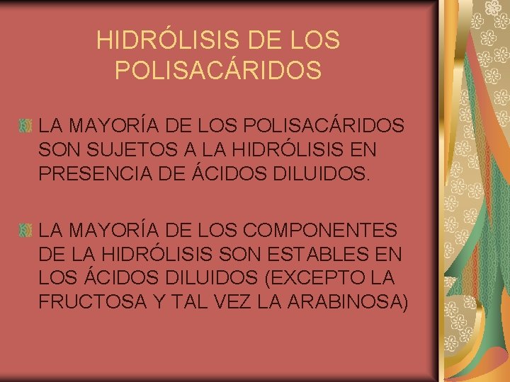 HIDRÓLISIS DE LOS POLISACÁRIDOS LA MAYORÍA DE LOS POLISACÁRIDOS SON SUJETOS A LA HIDRÓLISIS