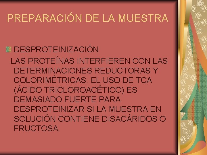 PREPARACIÓN DE LA MUESTRA DESPROTEINIZACIÓN LAS PROTEÍNAS INTERFIEREN CON LAS DETERMINACIONES REDUCTORAS Y COLORIMÉTRICAS.