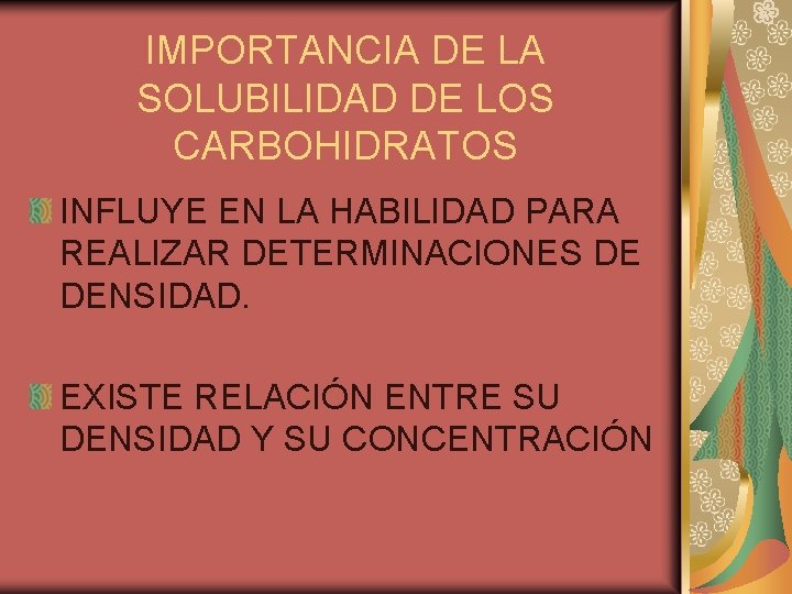 IMPORTANCIA DE LA SOLUBILIDAD DE LOS CARBOHIDRATOS INFLUYE EN LA HABILIDAD PARA REALIZAR DETERMINACIONES