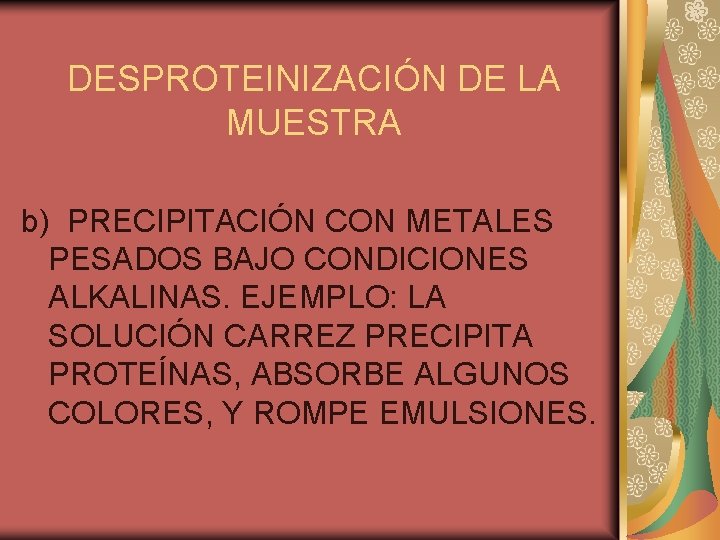DESPROTEINIZACIÓN DE LA MUESTRA b) PRECIPITACIÓN CON METALES PESADOS BAJO CONDICIONES ALKALINAS. EJEMPLO: LA