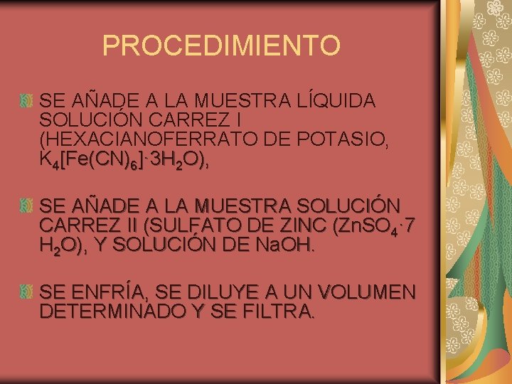 PROCEDIMIENTO SE AÑADE A LA MUESTRA LÍQUIDA SOLUCIÓN CARREZ I (HEXACIANOFERRATO DE POTASIO, K