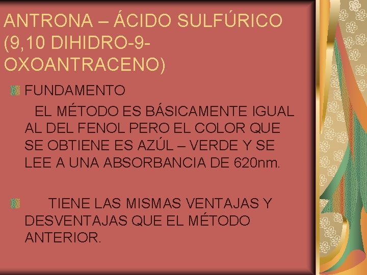ANTRONA – ÁCIDO SULFÚRICO (9, 10 DIHIDRO-9 OXOANTRACENO) FUNDAMENTO EL MÉTODO ES BÁSICAMENTE IGUAL