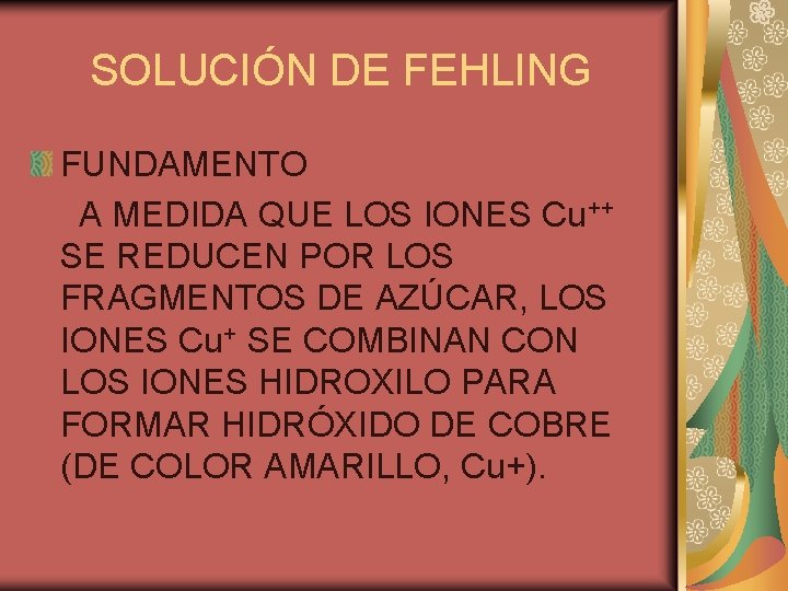 SOLUCIÓN DE FEHLING FUNDAMENTO A MEDIDA QUE LOS IONES Cu++ SE REDUCEN POR LOS