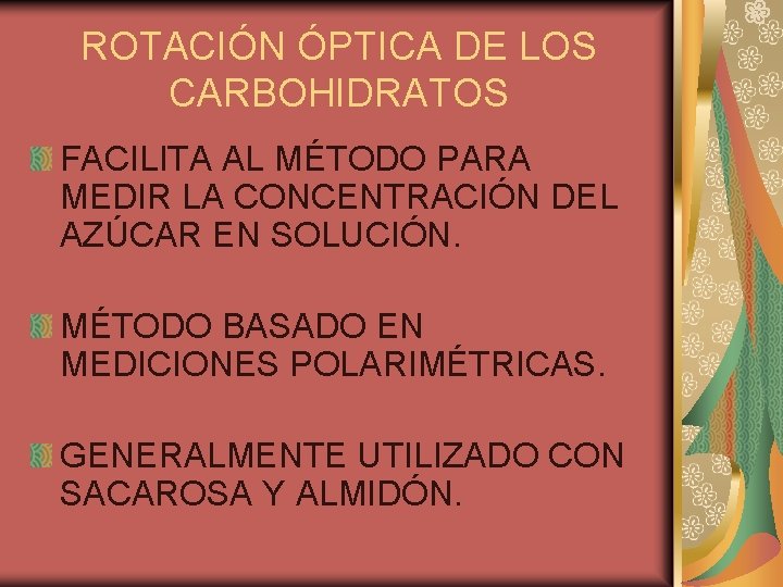 ROTACIÓN ÓPTICA DE LOS CARBOHIDRATOS FACILITA AL MÉTODO PARA MEDIR LA CONCENTRACIÓN DEL AZÚCAR