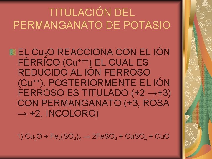 TITULACIÓN DEL PERMANGANATO DE POTASIO EL Cu 2 O REACCIONA CON EL IÓN FÉRRICO