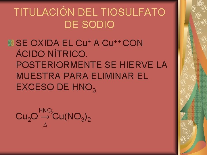 TITULACIÓN DEL TIOSULFATO DE SODIO SE OXIDA EL Cu+ A Cu++ CON ÁCIDO NÍTRICO.