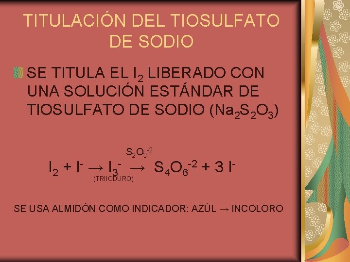 TITULACIÓN DEL TIOSULFATO DE SODIO SE TITULA EL I 2 LIBERADO CON UNA SOLUCIÓN