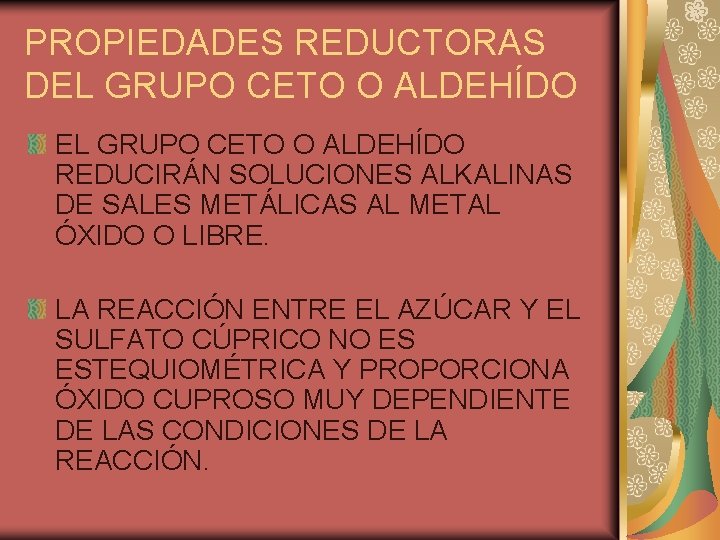 PROPIEDADES REDUCTORAS DEL GRUPO CETO O ALDEHÍDO REDUCIRÁN SOLUCIONES ALKALINAS DE SALES METÁLICAS AL