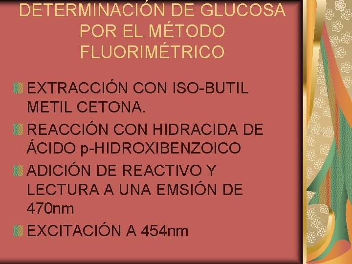 DETERMINACIÓN DE GLUCOSA POR EL MÉTODO FLUORIMÉTRICO EXTRACCIÓN CON ISO-BUTIL METIL CETONA. REACCIÓN CON