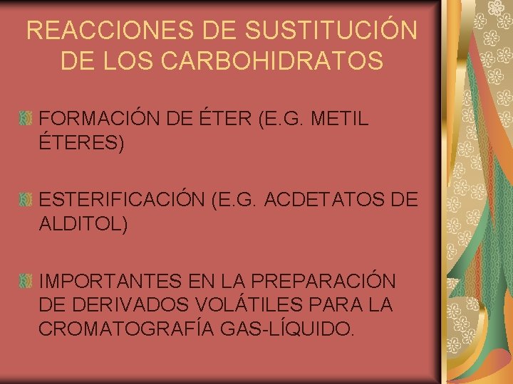 REACCIONES DE SUSTITUCIÓN DE LOS CARBOHIDRATOS FORMACIÓN DE ÉTER (E. G. METIL ÉTERES) ESTERIFICACIÓN