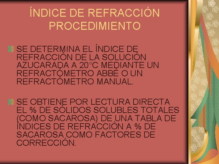 ÍNDICE DE REFRACCIÓN PROCEDIMIENTO SE DETERMINA EL ÍNDICE DE REFRACCIÓN DE LA SOLUCIÓN AZUCARADA