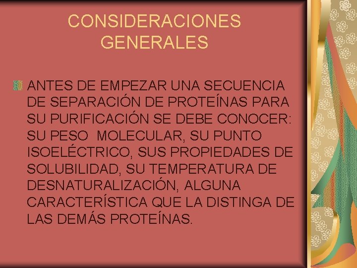 CONSIDERACIONES GENERALES ANTES DE EMPEZAR UNA SECUENCIA DE SEPARACIÓN DE PROTEÍNAS PARA SU PURIFICACIÓN