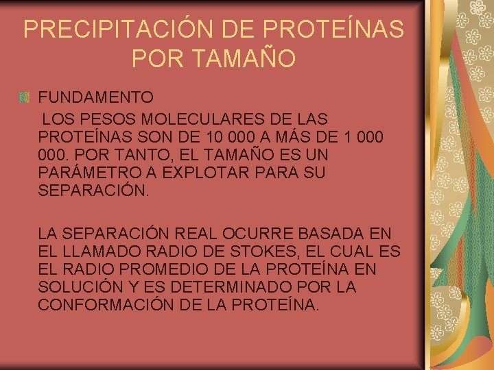 PRECIPITACIÓN DE PROTEÍNAS POR TAMAÑO FUNDAMENTO LOS PESOS MOLECULARES DE LAS PROTEÍNAS SON DE