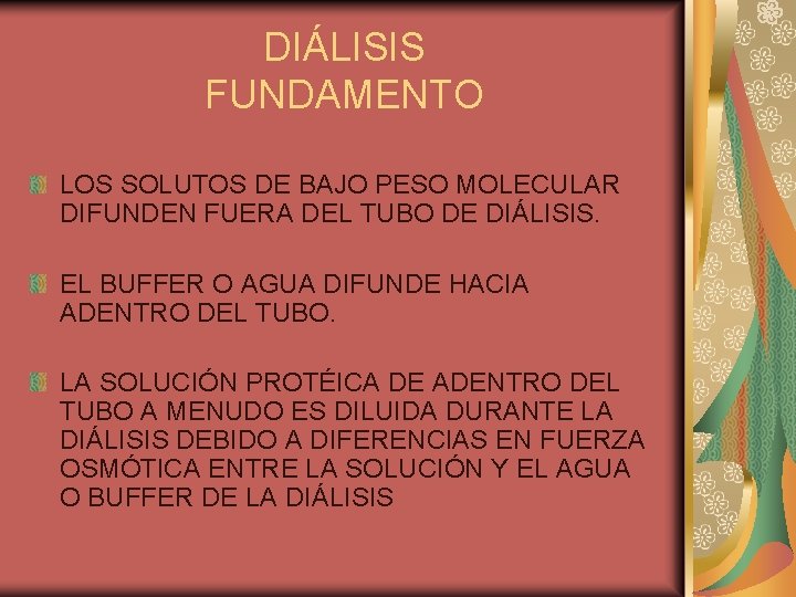 DIÁLISIS FUNDAMENTO LOS SOLUTOS DE BAJO PESO MOLECULAR DIFUNDEN FUERA DEL TUBO DE DIÁLISIS.