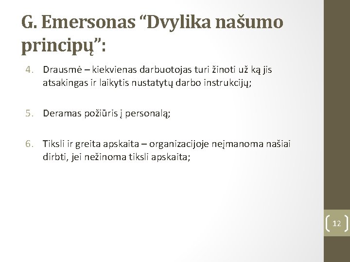 G. Emersonas “Dvylika našumo principų”: 4. Drausmė – kiekvienas darbuotojas turi žinoti už ką