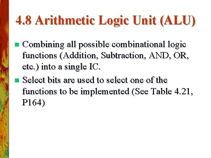 4. 8 Arithmetic Logic Unit (ALU) Combining all possible combinational logic functions (Addition, Subtraction, 4. 8 Arithmetic Logic Unit (ALU) Combining all possible combinational logic functions (Addition, Subtraction,