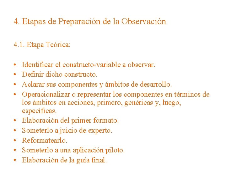 4. Etapas de Preparación de la Observación 4. 1. Etapa Teórica: • • •