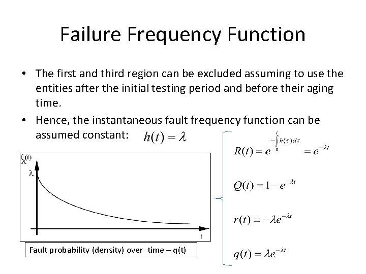 Failure Frequency Function • The first and third region can be excluded assuming to