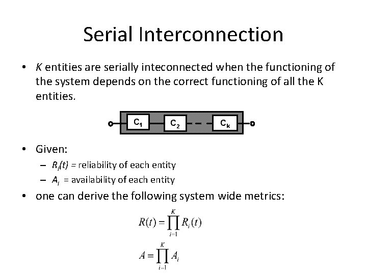 Serial Interconnection • K entities are serially inteconnected when the functioning of the system
