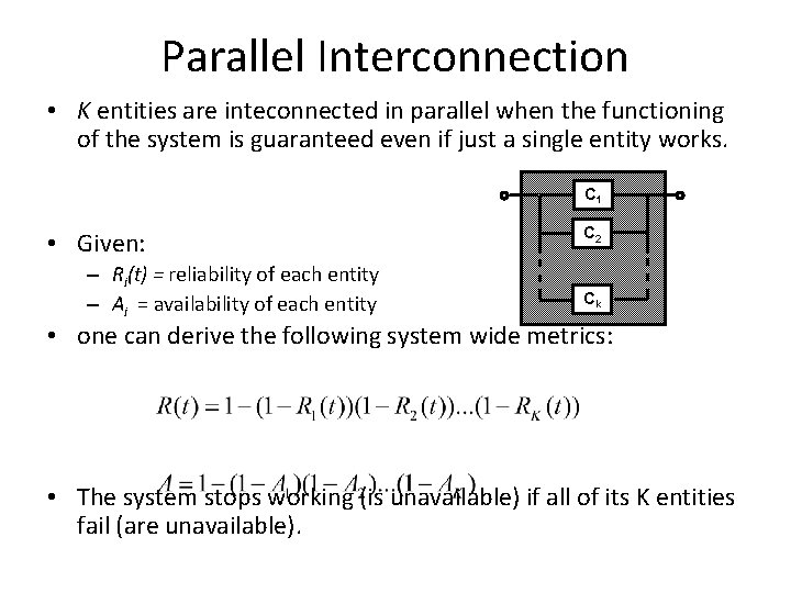 Parallel Interconnection • K entities are inteconnected in parallel when the functioning of the