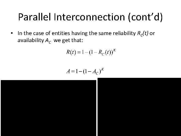 Parallel Interconnection (cont’d) • In the case of entities having the same reliability RC(t)