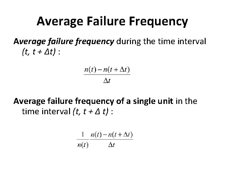 Average Failure Frequency Average failure frequency during the time interval (t, t + Δt)