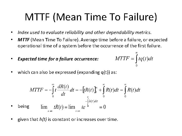 MTTF (Mean Time To Failure) • Index used to evaluate reliability and other dependability