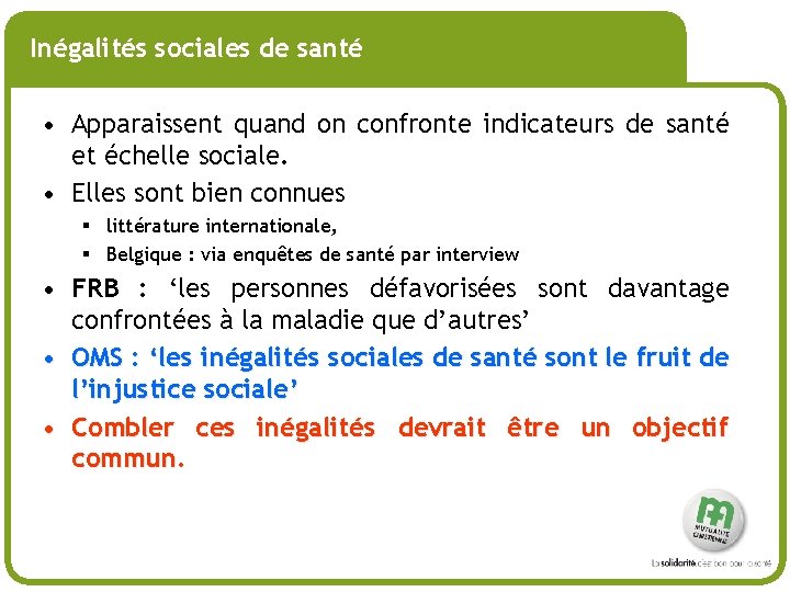 # Inégalités sociales de santé • Apparaissent quand on confronte indicateurs de santé et