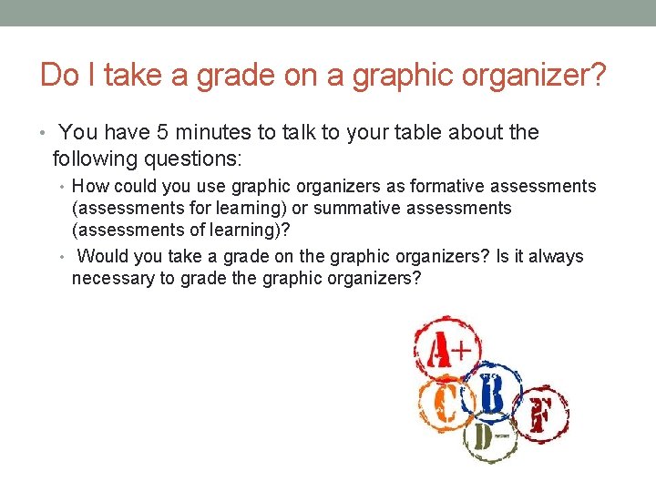 Do I take a grade on a graphic organizer? • You have 5 minutes